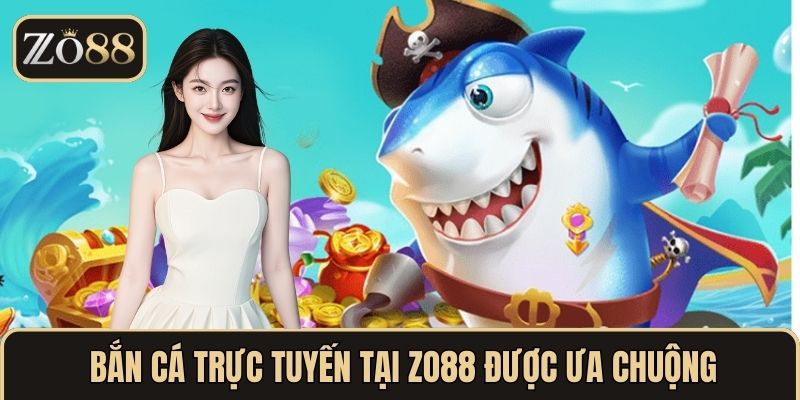 Bắn cá - Hành Trình Chinh Phục Đại Dương Hot 2025 Tại ZO88 1 Bắn cá trực tuyến tại ZO88 được ưa chuộng