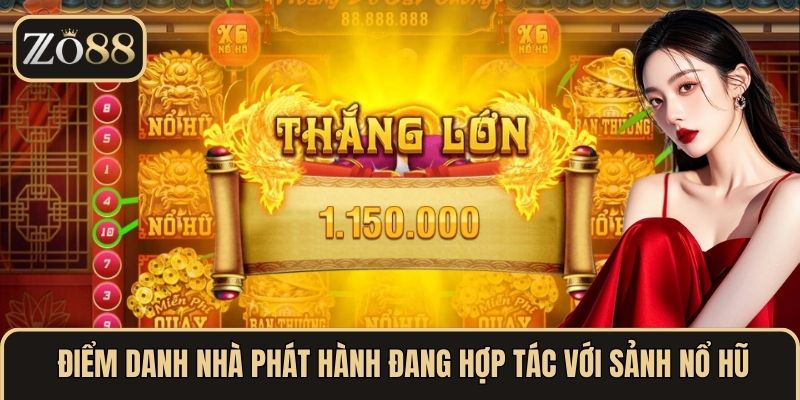Điểm danh nhà phát hành đang hợp tác với sảnh nổ hũ
